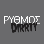 ΡΥΘΜΟΣ Dirrty